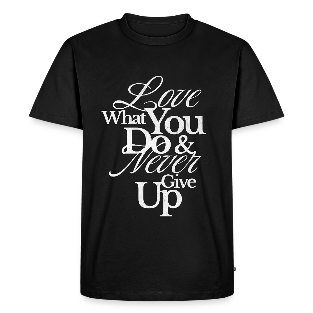 Love What You Do Premium T-Shirt - black