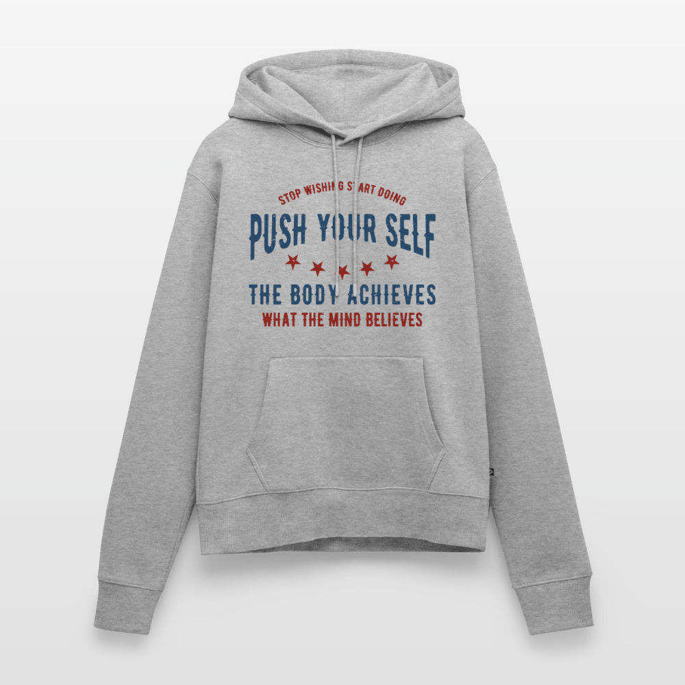 PUSH YOUR SELF Premium Hoodie - heather grey