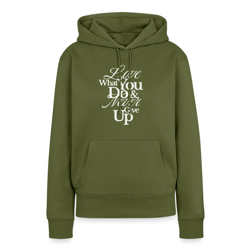 Love What You Do Premium Hoodie - khaki