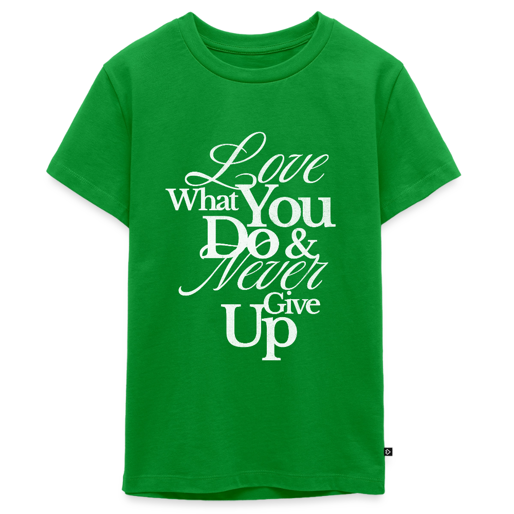 Love What You Do Premium T-Shirt - green