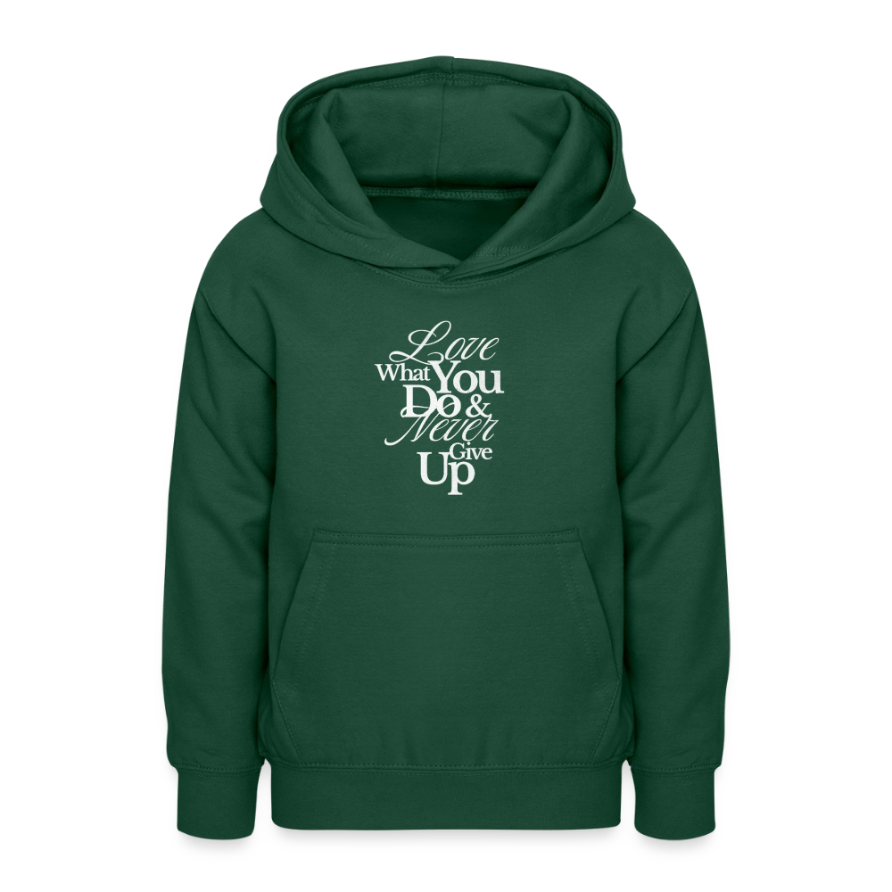 Love What You Do Hoodie - bottle green