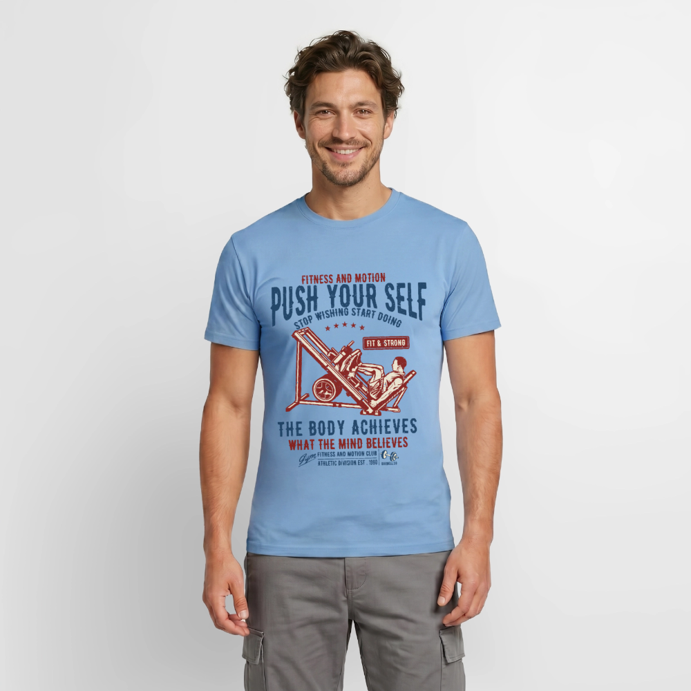 PUSH YOUR SELF T-Shirt - carolina blue