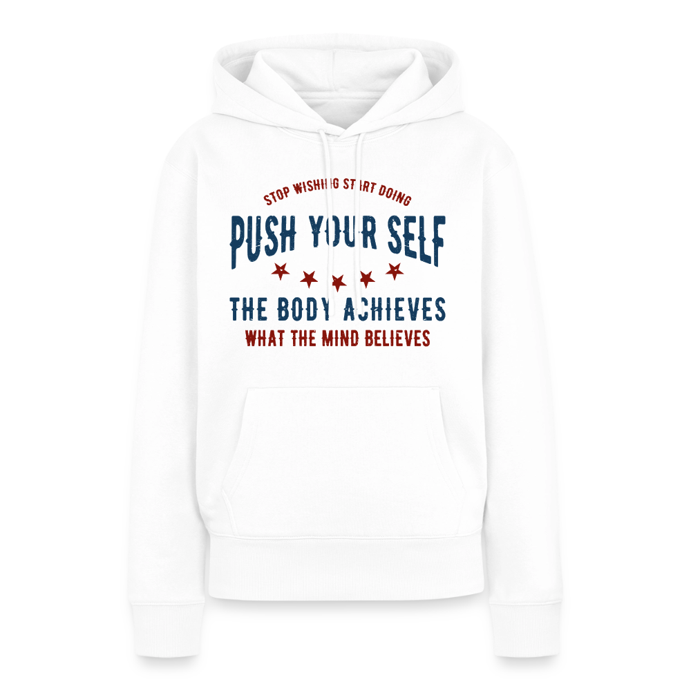 PUSH YOUR SELF Premium Hoodie - white