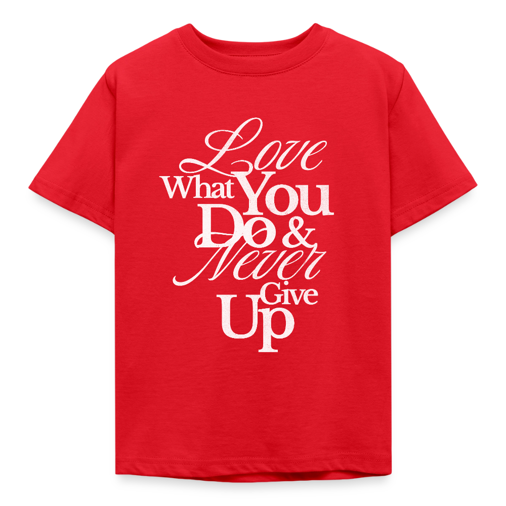 Love What You Do T-Shirt - red