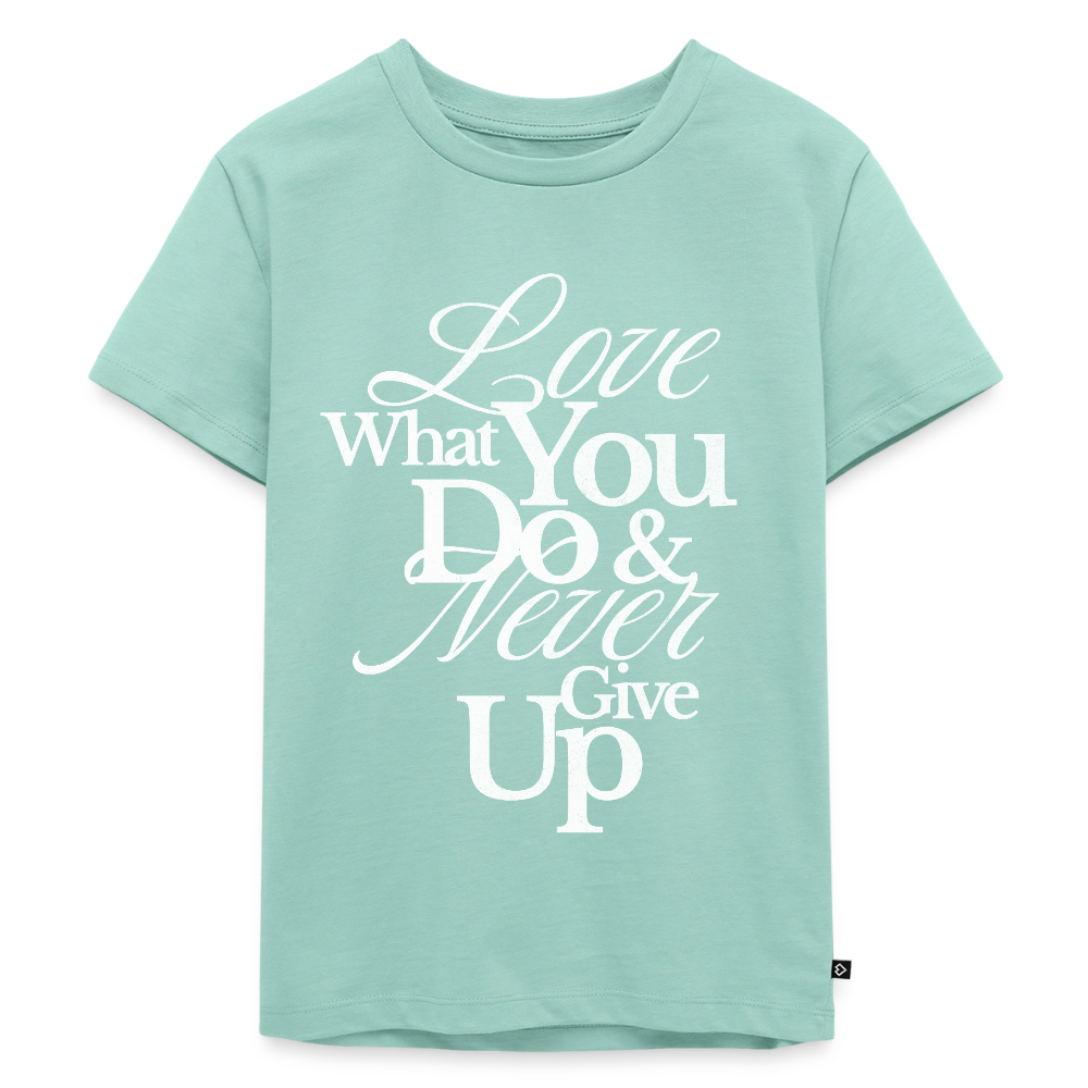 Love What You Do Premium T-Shirt - mint 