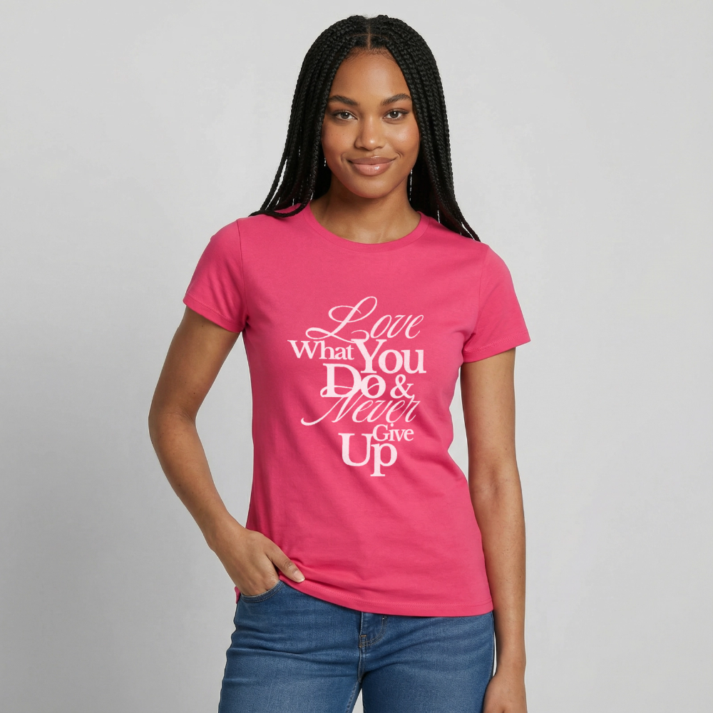 Love What You Do T-Shirt - azalea