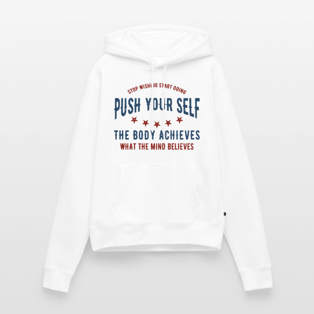 PUSH YOUR SELF Premium Hoodie - white