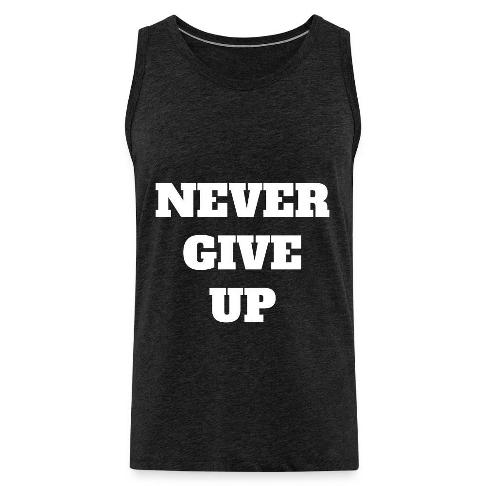 Never GIVE UP Premium Tank Top - charcoal grey
