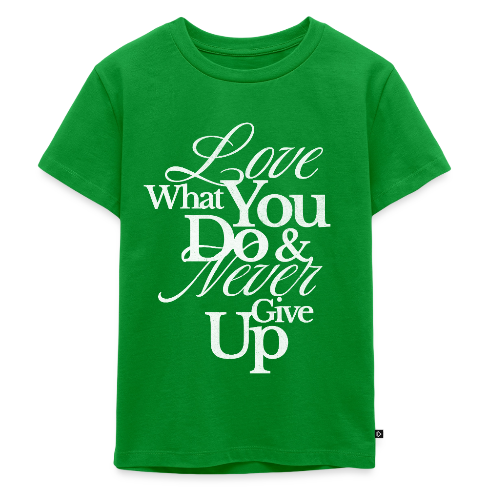 Love What You Do Premium T-Shirt - green