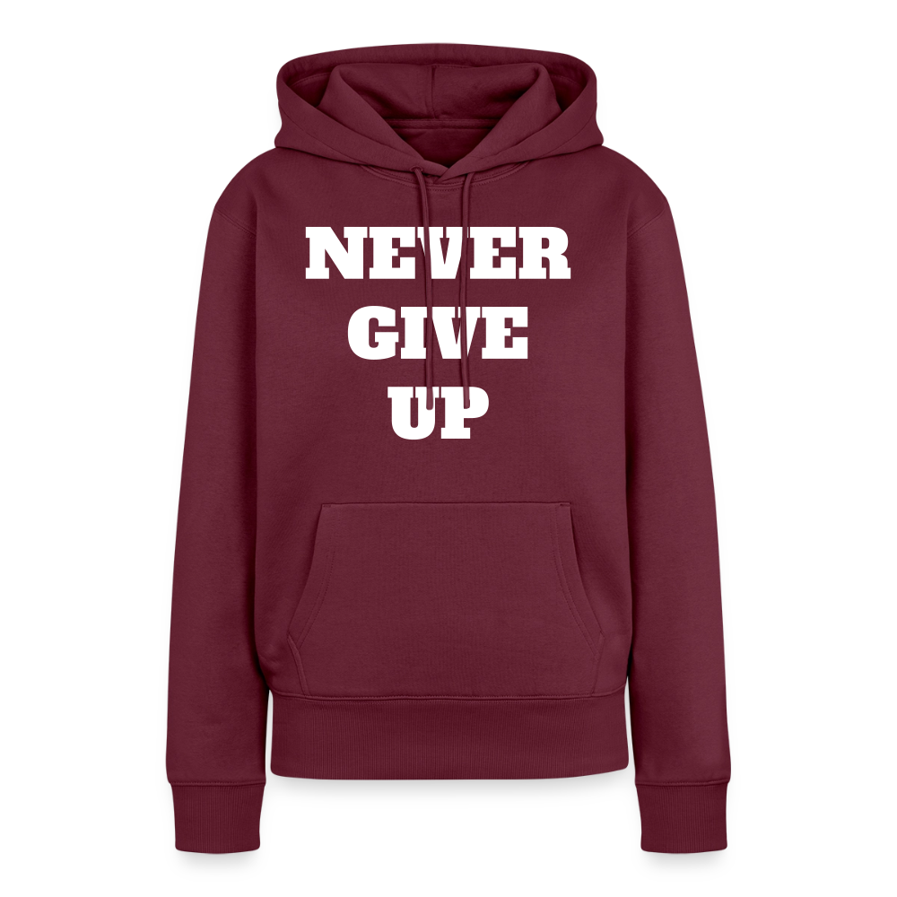 Never give up Premium Hoodie - burgundy