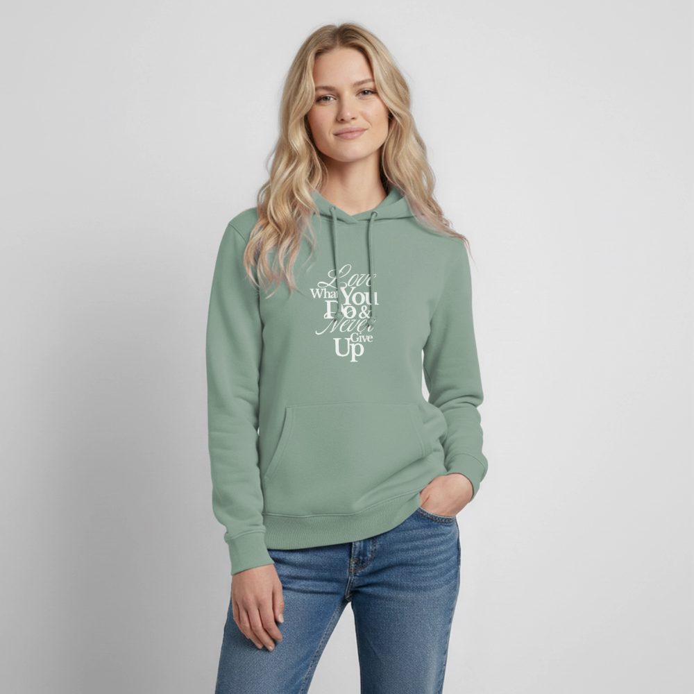Love What You Do Hoodie - steel green