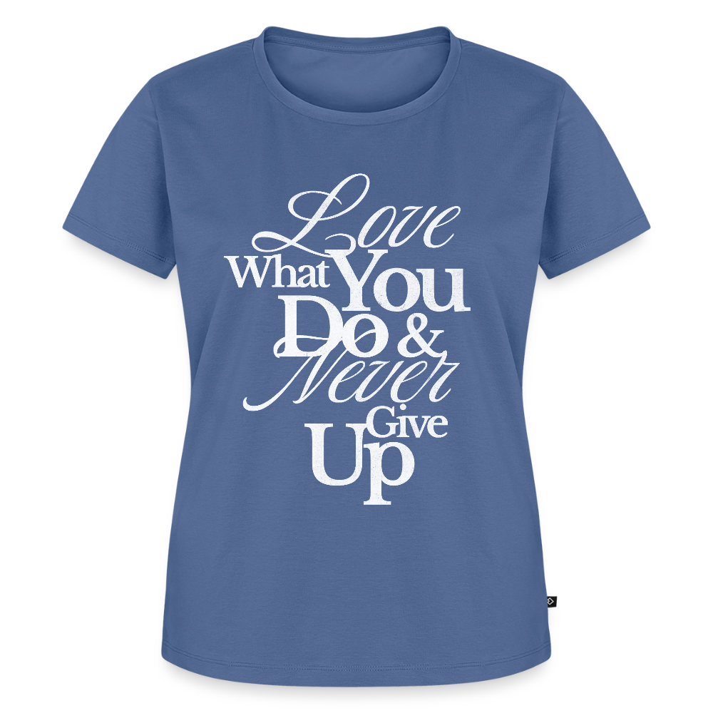 Love What You Do Premium T-Shirt - stone blue