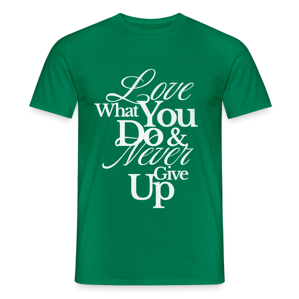 Love What You Do T-Shirt - kelly green