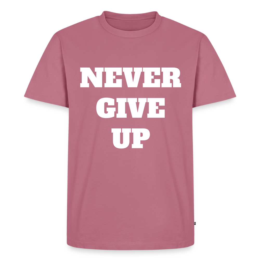 Never give up Premium T-Shirt - mauve