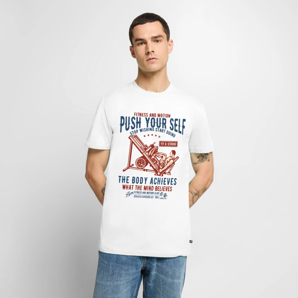 PUSH YOUR SELF Premium T-Shirt - white