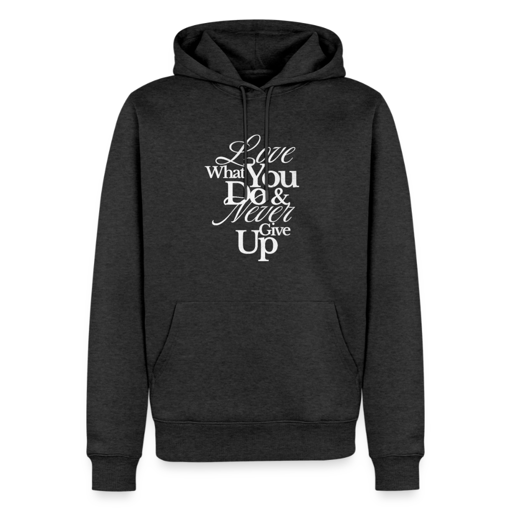 Love What You Do Premium Hoodie - heather anthracite