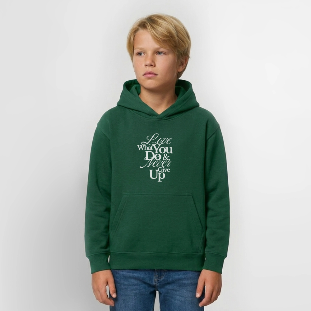 Love What You Do Hoodie - bottle green