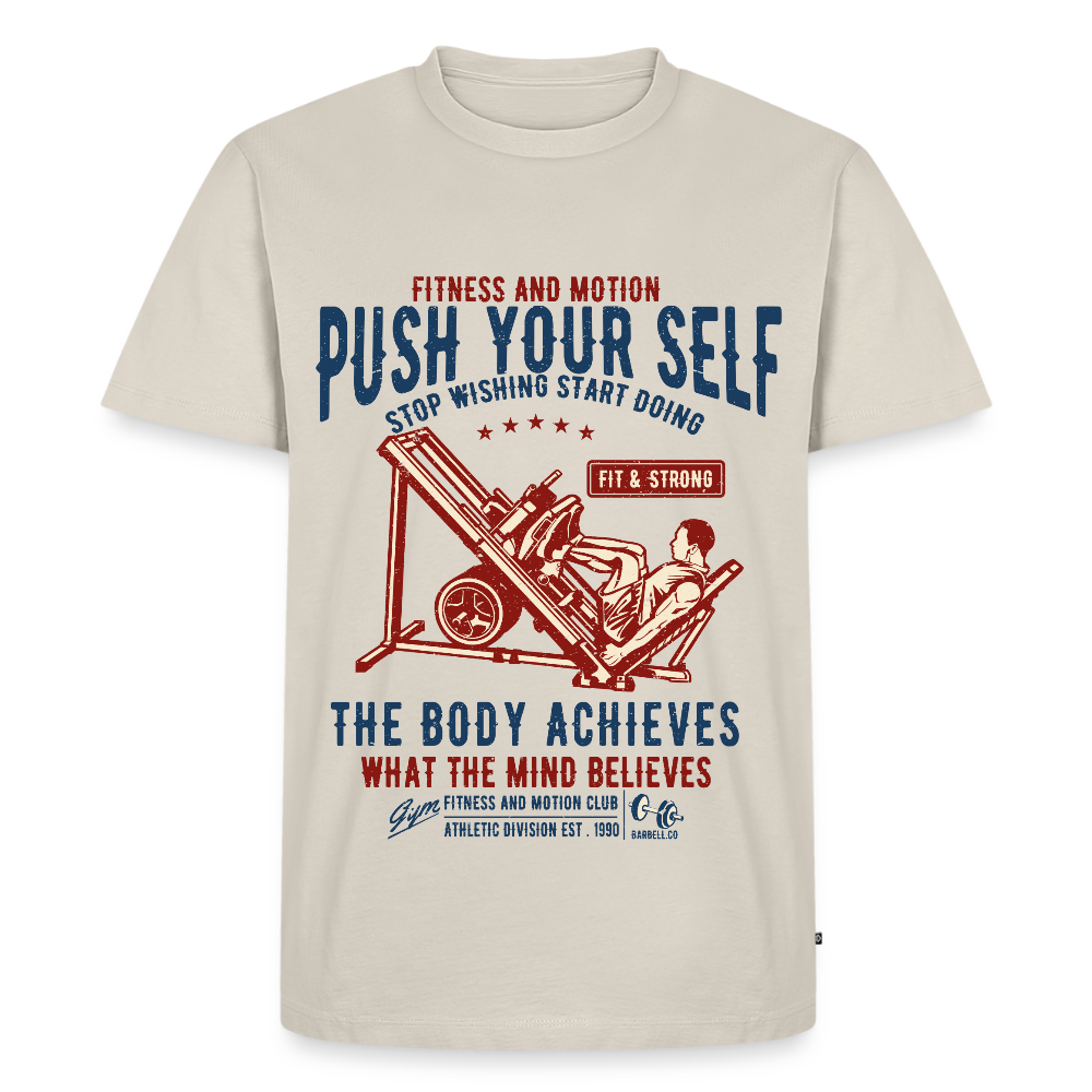 PUSH YOUR SELF Premium T-Shirt - beige