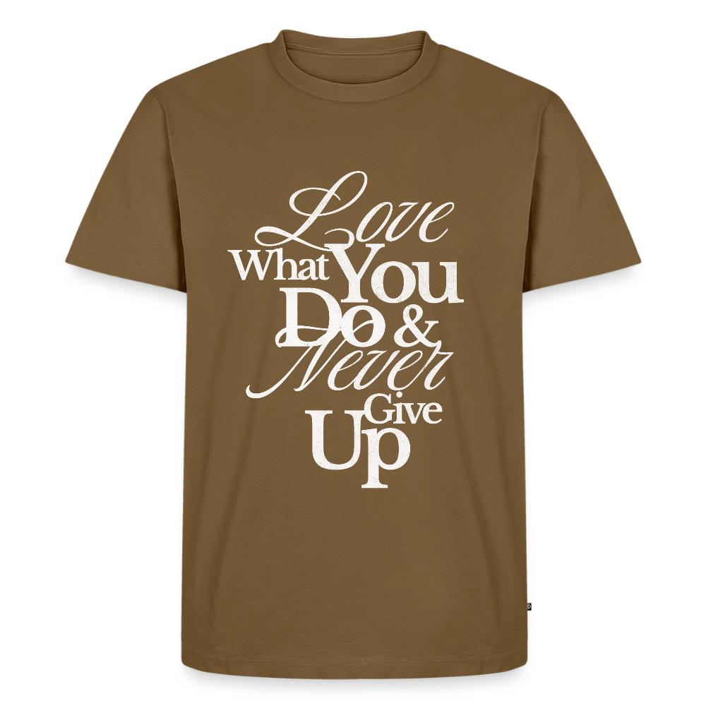 Love What You Do Premium T-Shirt - nutshell