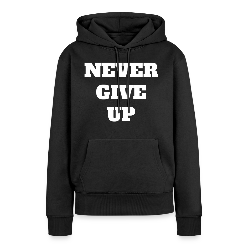 Never give up Premium Hoodie - black