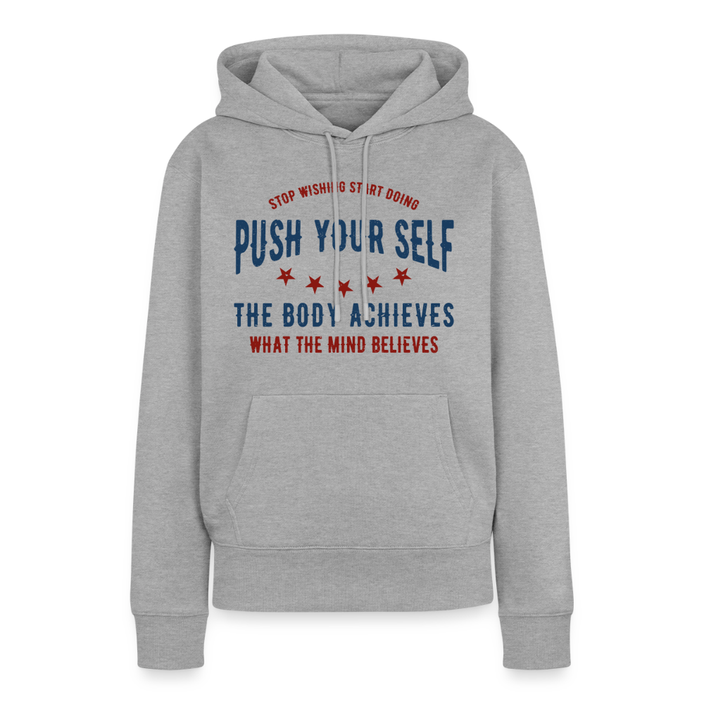 PUSH YOUR SELF Premium Hoodie - heather grey