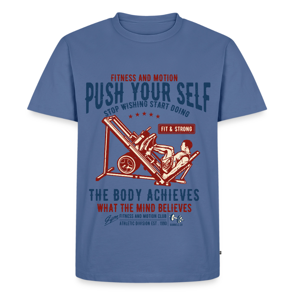 PUSH YOUR SELF Premium T-Shirt - stone blue