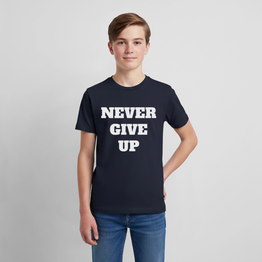 Never give up Premium Teenager T-Shirt - navy