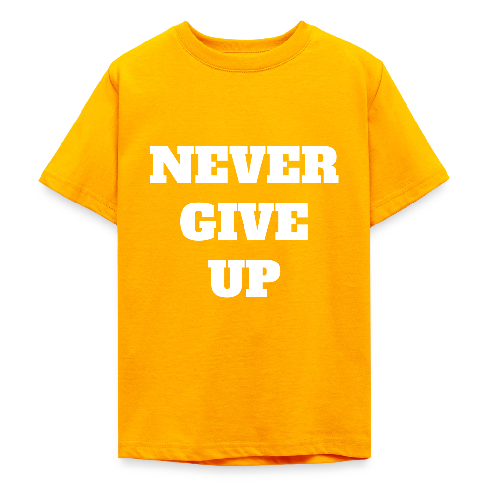 Never give up Teenager T-Shirt - gold