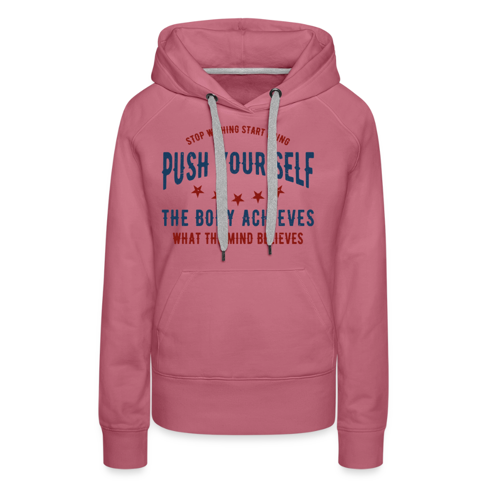 PUSH YOUR SELF Premium Hoodie - mauve