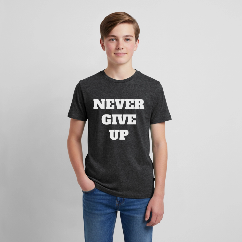 Never give up Premium Teenager T-Shirt - heather anthracite