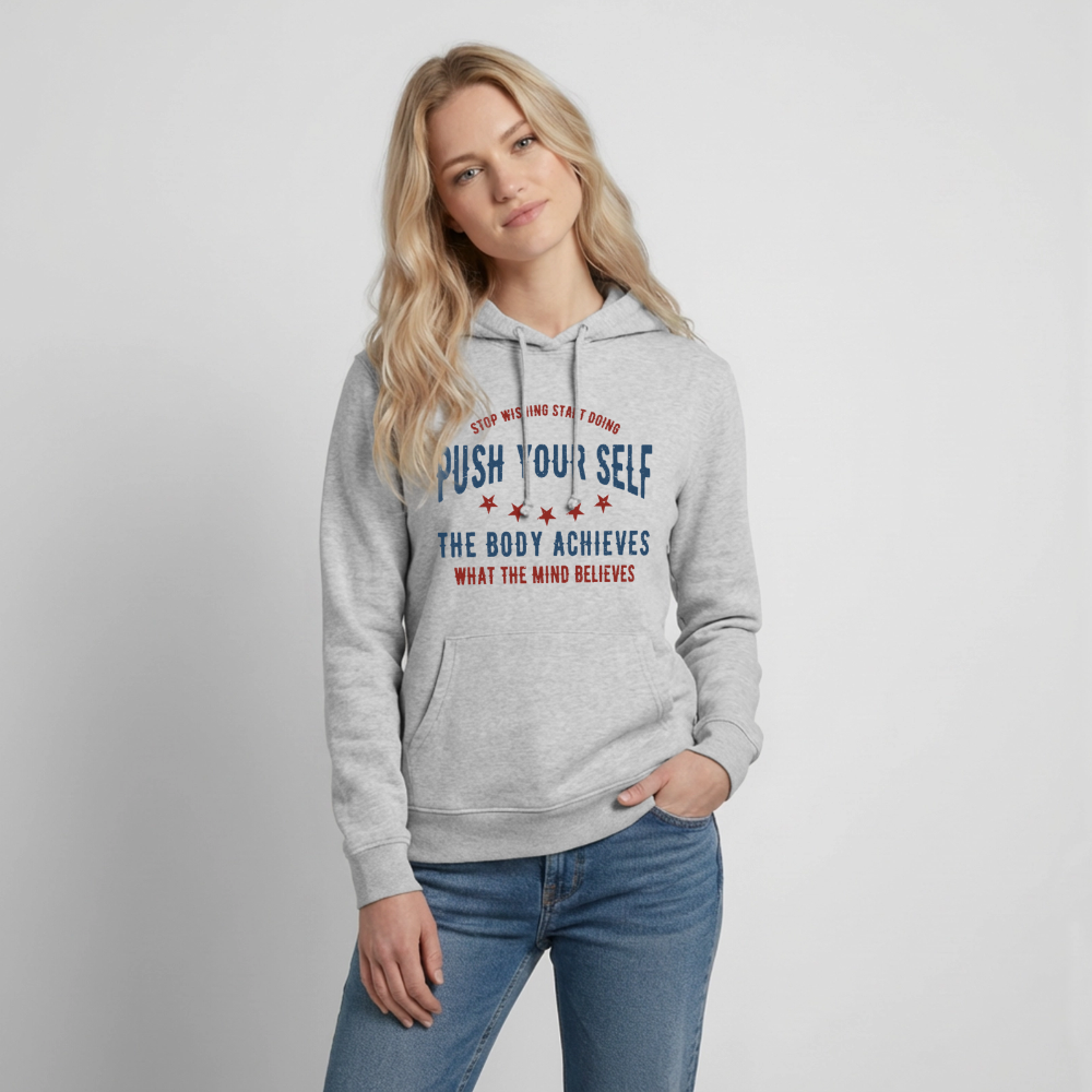 PUSH YOUR SELF Hoodie - light heather grey