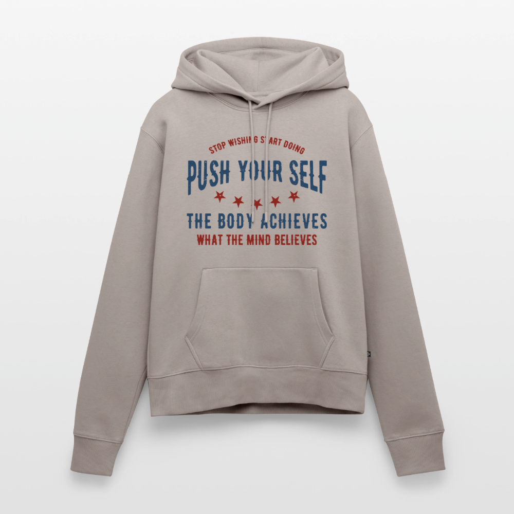 PUSH YOUR SELF Premium Hoodie - taupe
