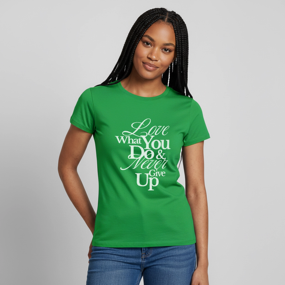 Love What You Do T-Shirt - kelly green