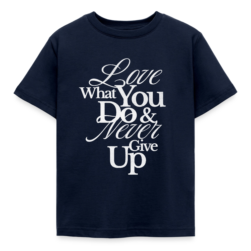 Love What You Do T-Shirt - navy