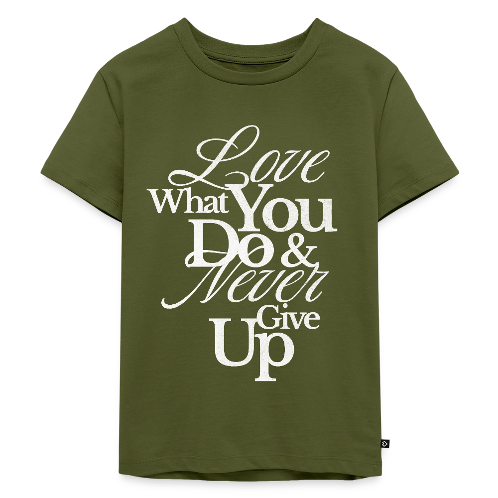 Love What You Do Premium T-Shirt - khaki