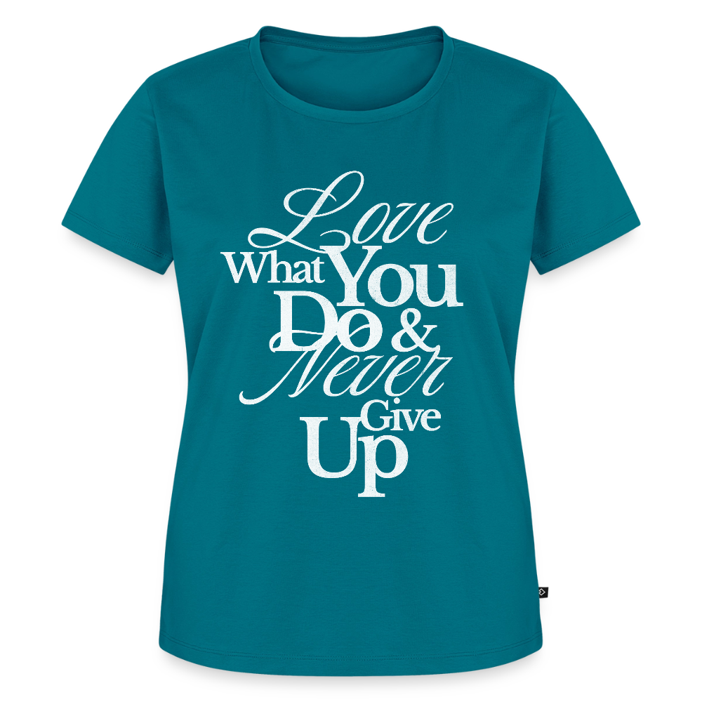 Love What You Do Premium T-Shirt - petrol