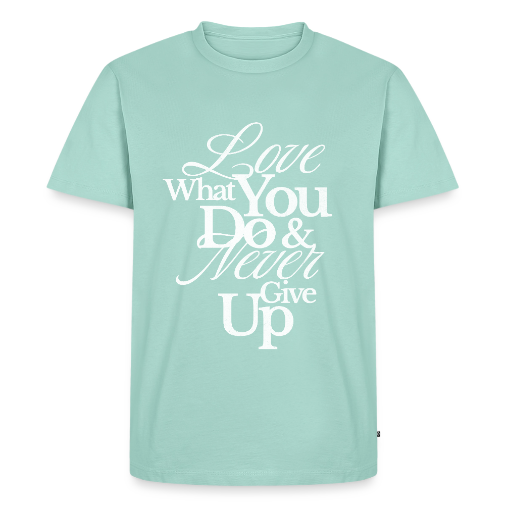 Love What You Do Premium T-Shirt - mint 