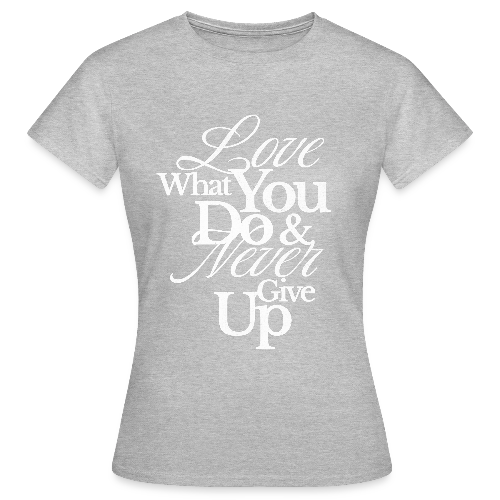 Love What You Do T-Shirt - heather grey