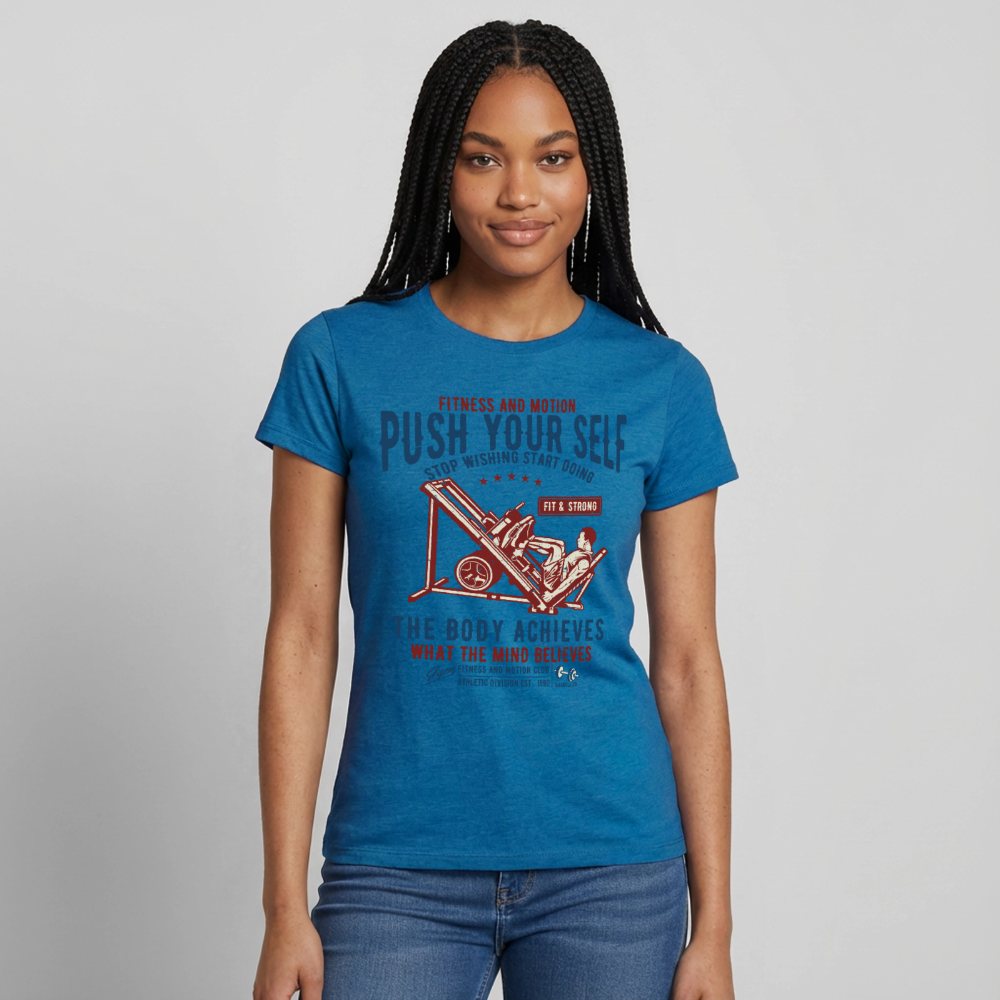 PUSH YOUR SELF T-Shirt - antique blue sapphire heather