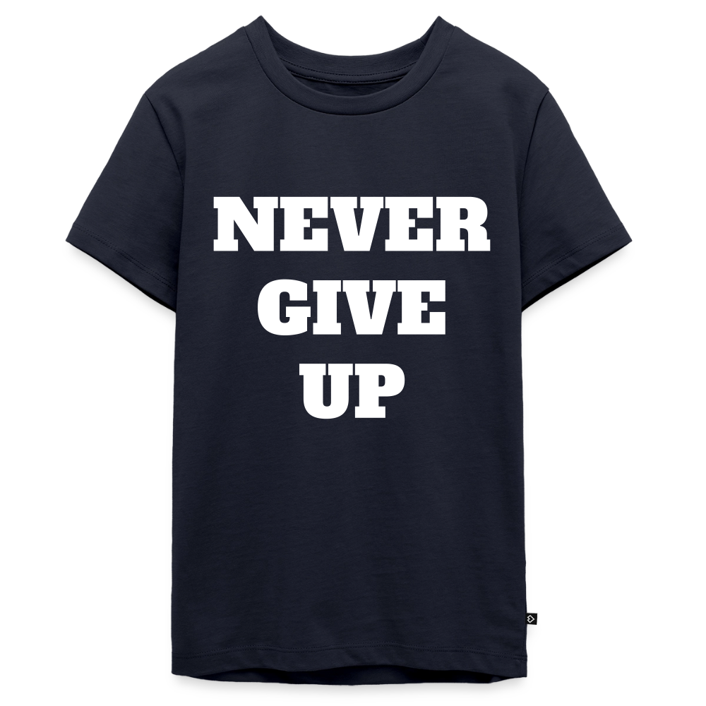 Never give up Premium Teenager T-Shirt - navy