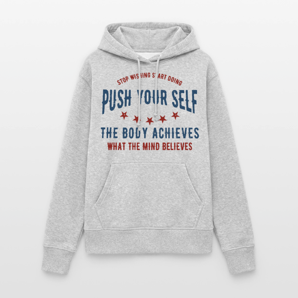 PUSH YOUR SELF Hoodie - light heather grey