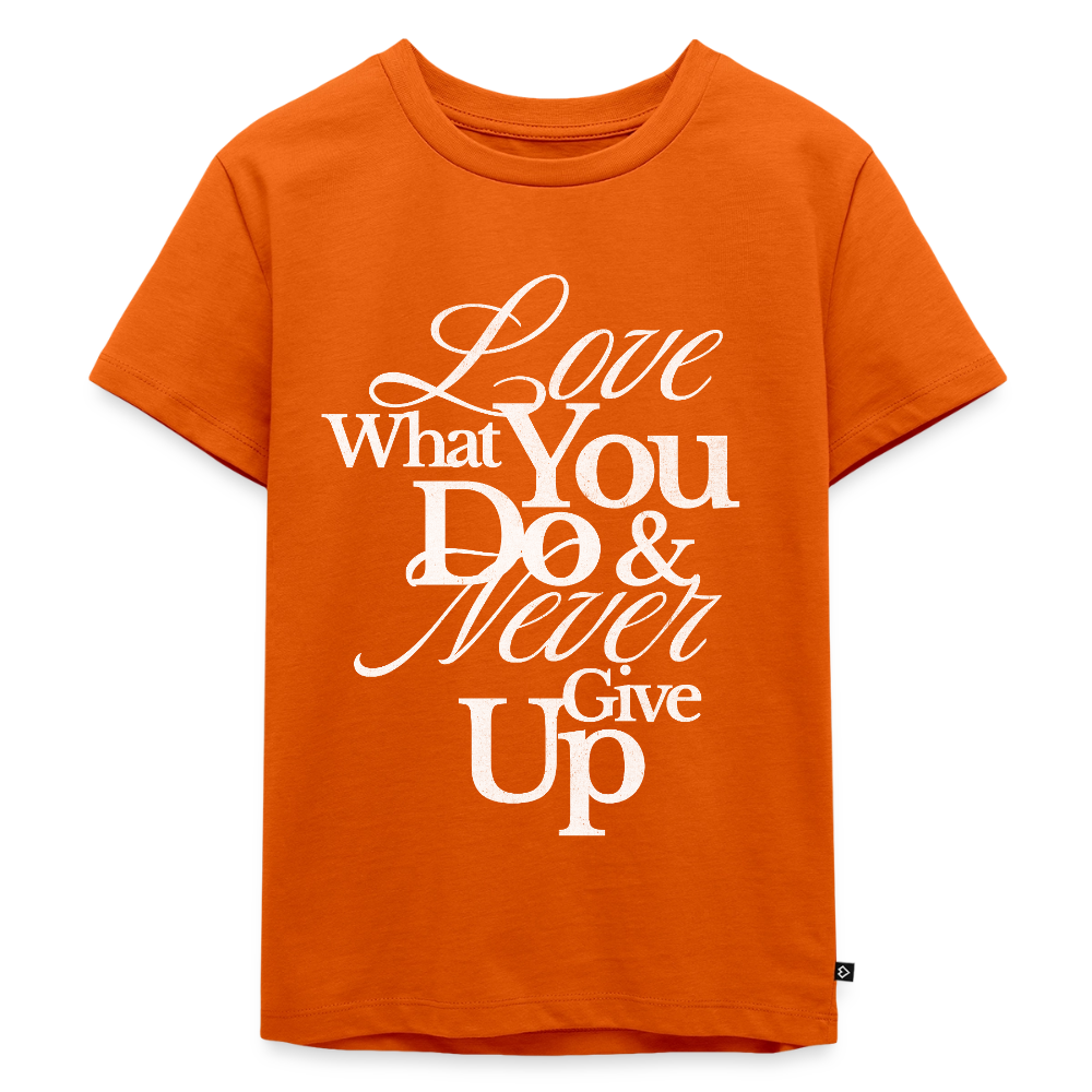Love What You Do Premium T-Shirt - orange 