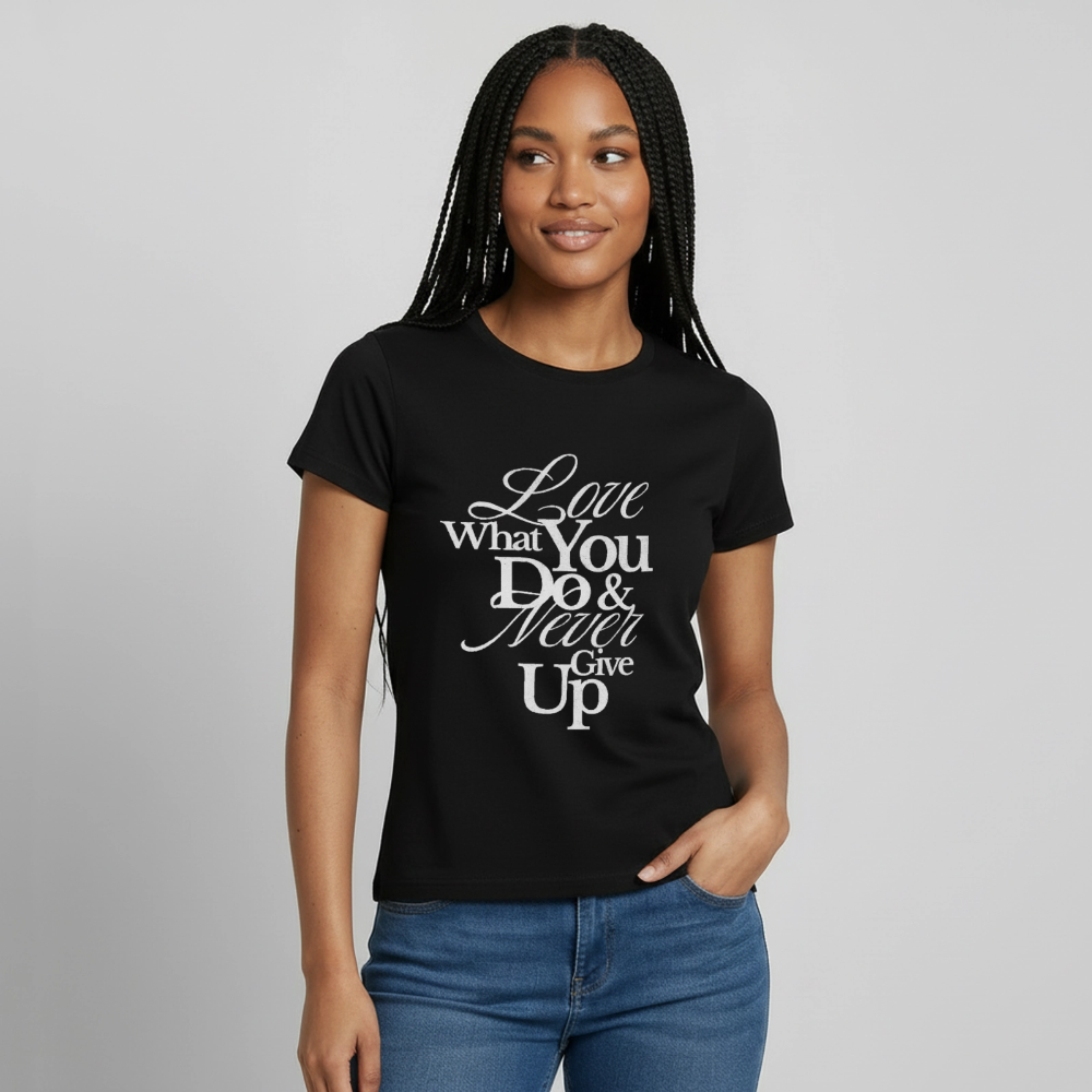 Love What You Do T-Shirt - black