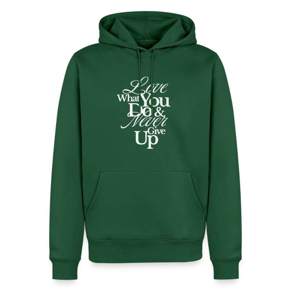 Love What You Do Premium Hoodie - bottle green