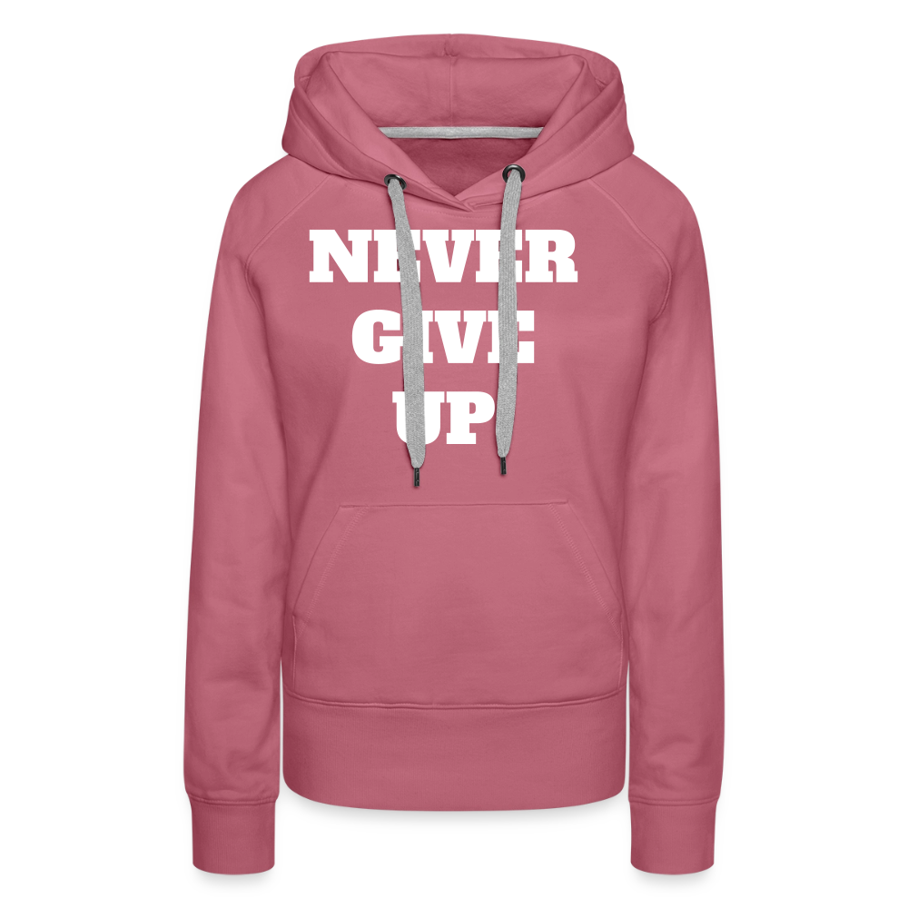 Never give up Premium Hoodie - mauve