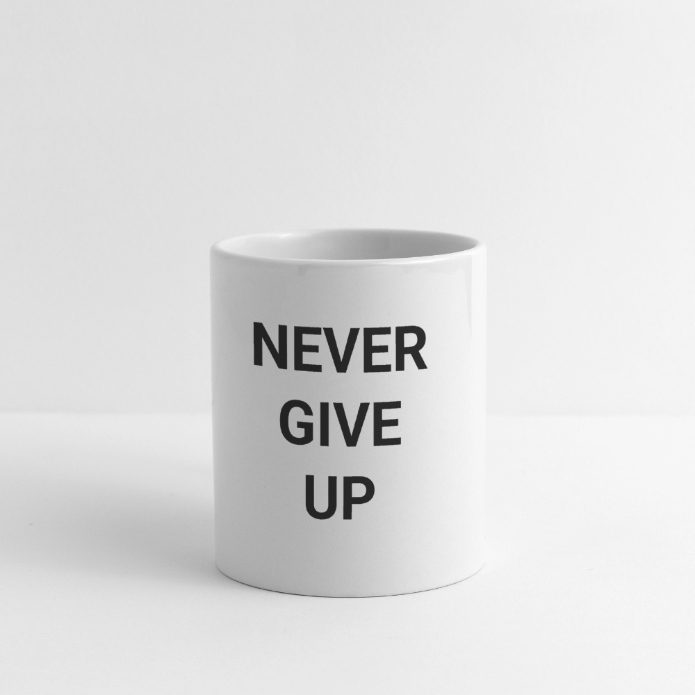 NEVER GIVE UP Keramiktasse - white