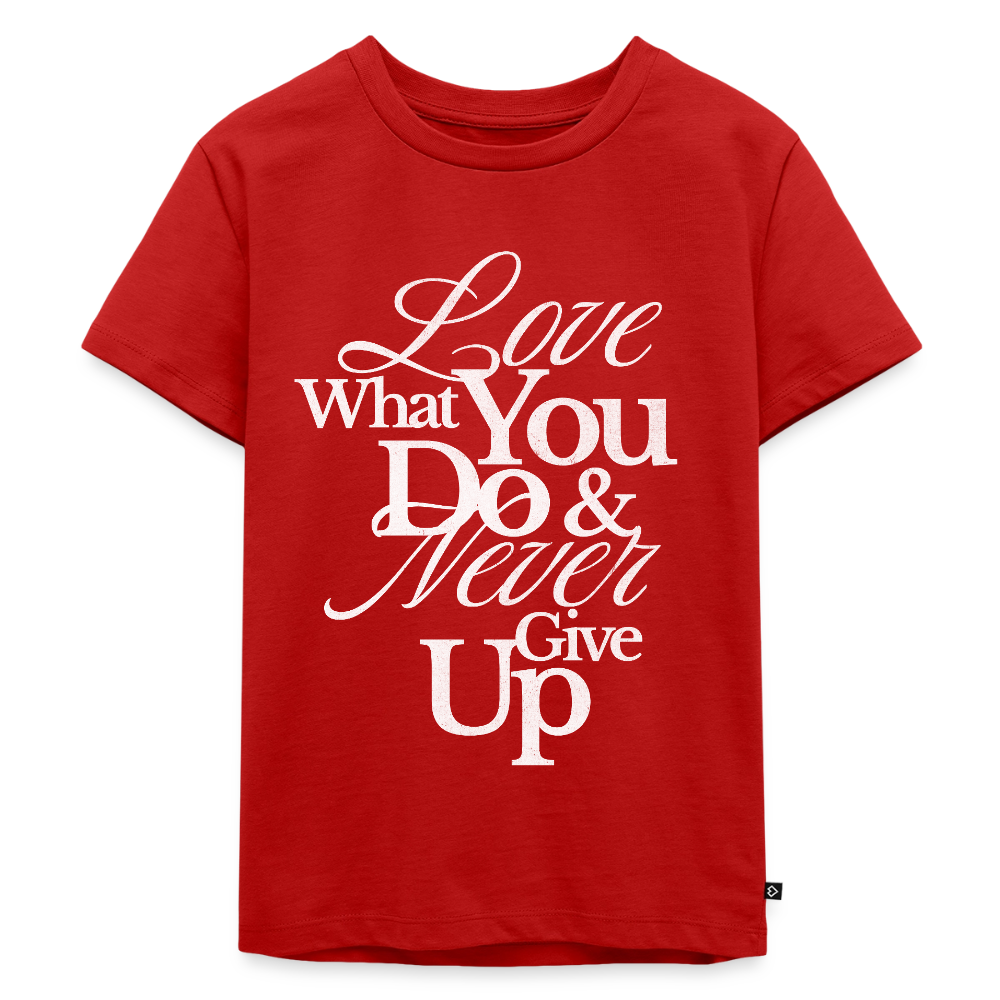 Love What You Do Premium T-Shirt - red