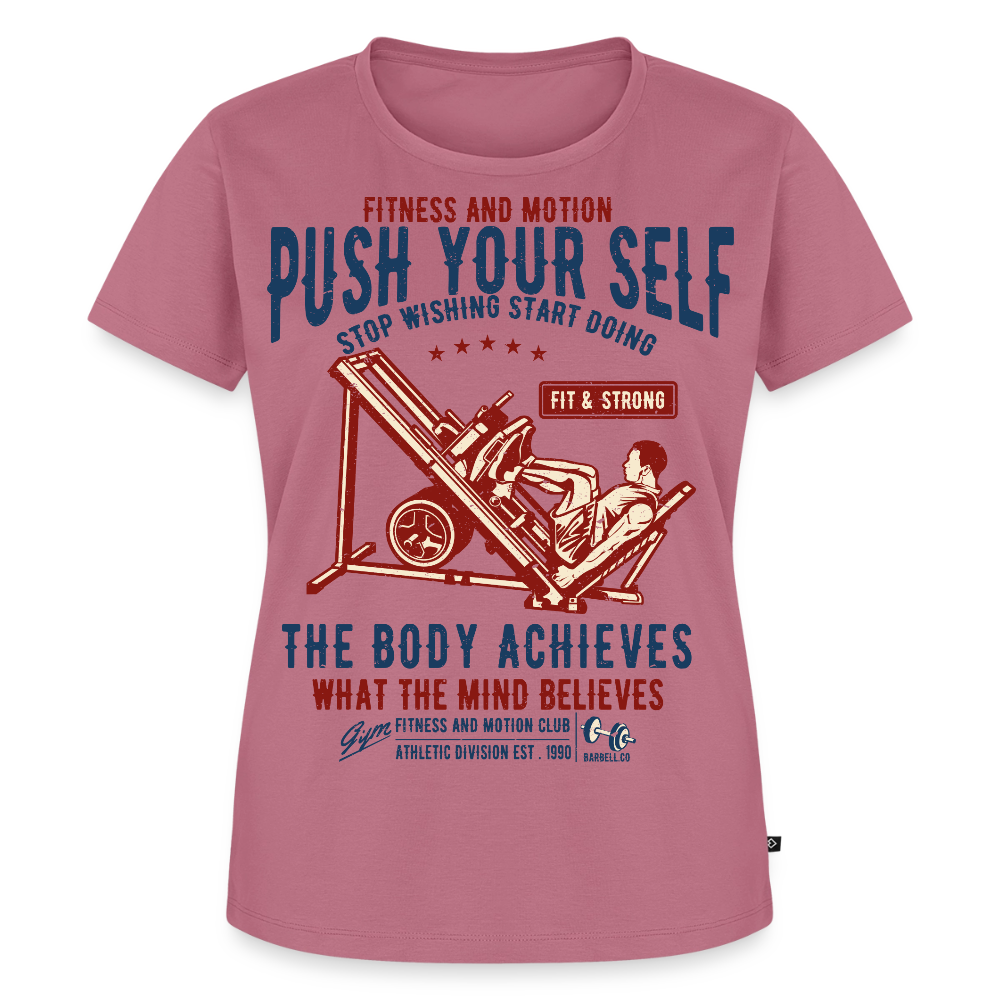 PUSH YOUR SELF Premium T-Shirt - mauve