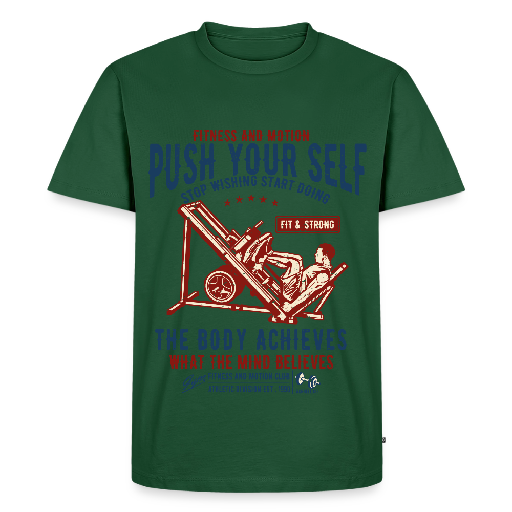 PUSH YOUR SELF Premium T-Shirt - bottle green