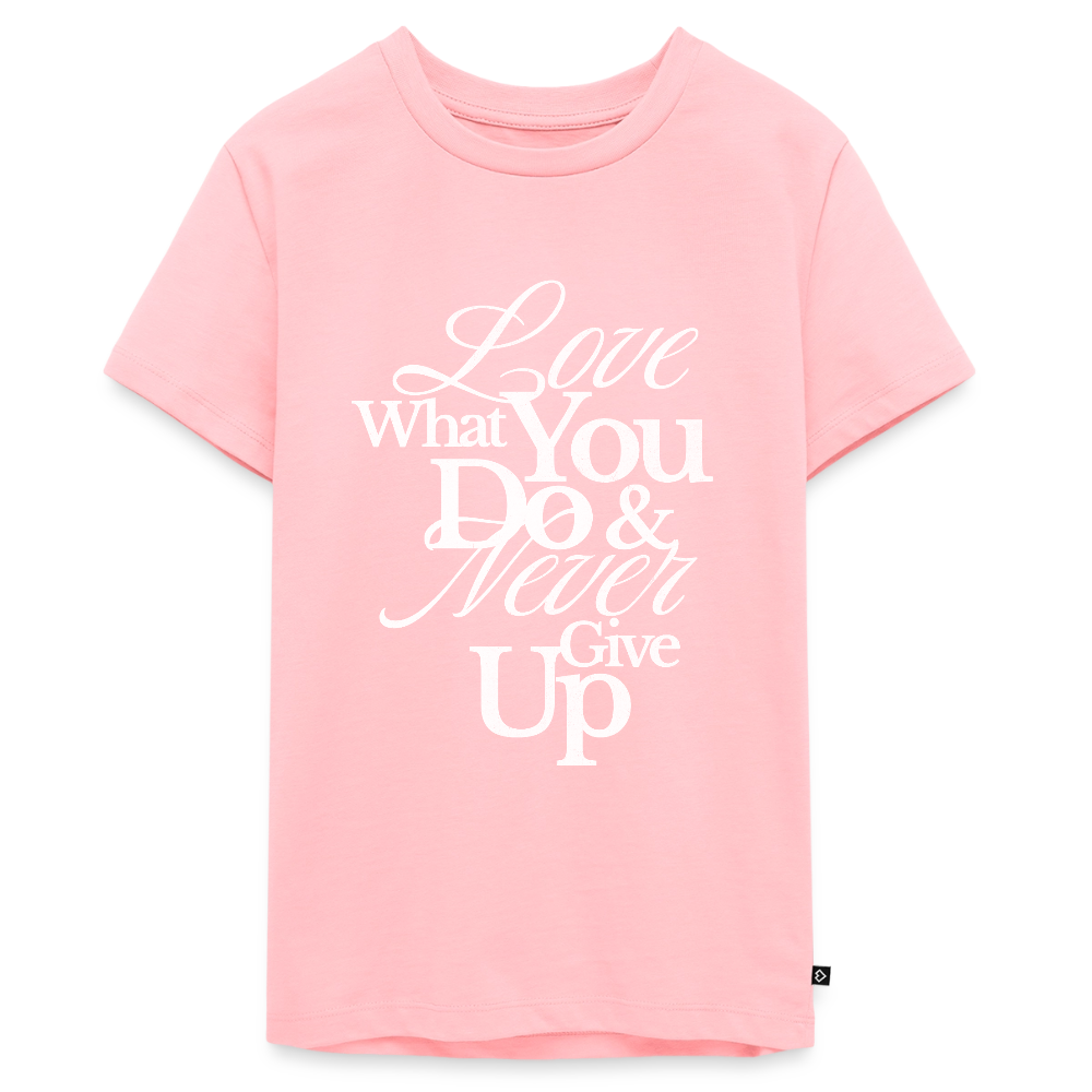 Love What You Do Premium T-Shirt - rose